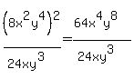 %288x%5E2y%5E4%29%5E2%2F%2824xy%5E3%29=%2864x%5E4y%5E8%29%2F%2824xy%5E3%29