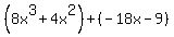 %288x%5E3%2B4x%5E2%29%2B%28-18x-9%29