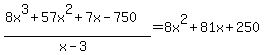 %288x%5E3%2B57x%5E2%2B7x-750%29%2F%28x-3%29=8x%5E2%2B81x%2B250%29