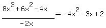 %288x%5E3%2B6x%5E2-4x%29%2F%28-2x%29=-4x%5E2-3x%2B2
