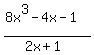 %288x%5E3+-+4x+-+1%29%2F%282x%2B1%29