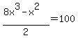%288x%5E3+-+x%5E2%29%2F2+=+100+