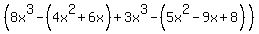 %288x%5E3-%284x%5E2%2B6x%29%2B3x%5E3-%285x%5E2-9x%2B8%29%29