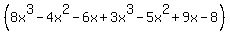 %288x%5E3-4x%5E2-6x%2B3x%5E3-5x%5E2%2B9x-8%29