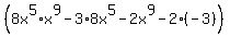 %288x%5E5%2Ax%5E9-3%2A8x%5E5-2x%5E9-2%2A%28-3%29%29