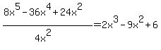 %288x%5E5-36x%5E4%2B24x%5E2%29%2F%284x%5E2%29=2x%5E3-9x%5E2%2B6