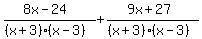 %288x-24%29%2F%28%28x%2B3%29%28x-3%29%29%2B%289x%2B27%29%2F%28%28x%2B3%29%28x-3%29%29