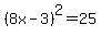 %288x-3%29%5E2=25