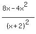 %288x-4x%5E2%29%2F%28x%2B2%29%5E2