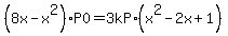 %288x-x%5E2%29%2AP0+=+3kP%2A%28x%5E2-2x%2B1%29
