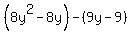 %288y%5E2-8y%29-%289y-9%29