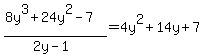 %288y%5E3%2B24y%5E2-7%29%2F%282y-1%29=4y%5E2%2B14y%2B7