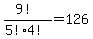 %289%21%29%2F%285%21%2A4%21%29+=+126