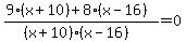 %289%28x%2B10%29%2B8%28x-16%29%29%2F%28%28x%2B10%29%28x-16%29%29+=+0