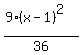 %289%28x-1%29%5E2%29%2F36