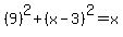 %289%29%5E2%2B%28x-3%29%5E2=x