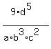 %289%2Ad%5E5%29%2F%28a%2Ab%5E3%2Ac%5E2%29
