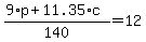 %289%2Ap%2B11.35%2Ac%29%2F140=12