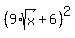 %289%2Asqrt%28x%29%2B6%29%5E2