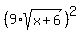 %289%2Asqrt%28x%2B6%29%29%5E2
