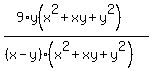 %289%2Ay%28x%5E2%2Bxy%2By%5E2%29%29%2F%28%28x-y%29%28x%5E2%2Bxy%2By%5E2%29%29
