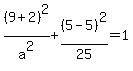 %289%2B2%29%5E2%2Fa%5E2%2B%285-5%29%5E2%2F25=1