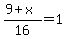 %289%2Bx%29%2F16=+1