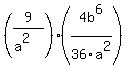 %289%2F%28a%5E2%29%29%2A+%284b%5E6%2F36a%5E2%29