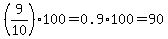 %289%2F10%29100=0.9%2A100=90