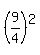 %289%2F4%29%5E2