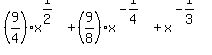 %289%2F4%29x%5E%281%2F2%29%2B%289%2F8%29x%5E%28-1%2F4%29%2Bx%5E%28-1%2F3%29