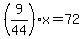 %289%2F44%29x+=+72
