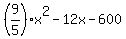 %289%2F5%29x%5E2-12x-600