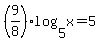 %289%2F8%29log%285%2Cx%29=5