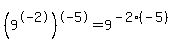 %289%5E-2%29%5E-5=9%5E%28-2%28-5%29%29