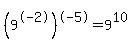 %289%5E-2%29%5E-5=9%5E10