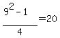 %289%5E2-1%29%2F4=20