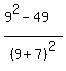 %289%5E2-49%29%2F%289%2B7%29%5E2