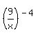 %289+%2Fx%29%5E%28-4%29