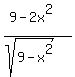 %289+-+2x%5E2%29%2F%28sqrt%289-x%5E2%29%29