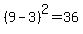 %289+-+3%29%5E2+=+36