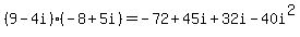 %289+-+4i%29%28-8+%2B+5i%29=-72%2B45i%2B32i-40i%5E2