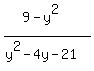 %289+-y%5E2%29%2F%28y%5E2+-+4y+-+21%29