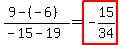 %289-%28-6%29%29%2F%28-15-19%29+=+highlight%28-15%2F34%29