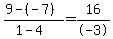%289-%28-7%29%29%2F%281-4%29+=+16%2F-3+