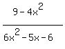 %289-4x%5E2%29%2F%286x%5E2-5x-6%29