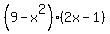 %289-x%5E2%29%282x-1%29