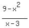 %289-x%5E2%29%2F%28x-3%29