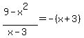 %289-x%5E2%29%2F%28x-3%29=-%28x%2B3%29