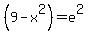 %289-x%5E2%29=e%5E2